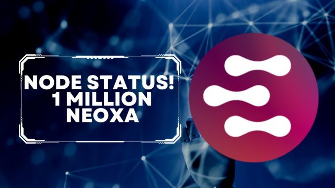 Finally Hit 1 Million Neoxa - MASTERNODE STATUS!!!