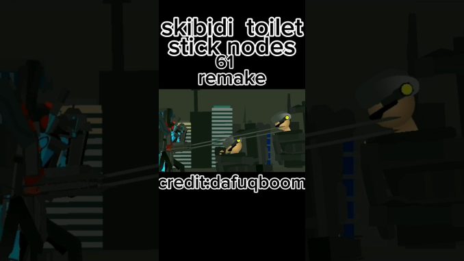 skibidi toilet stick nodes 61 credit: @WarBloxOfficial #skibiditoilet #shorts #short