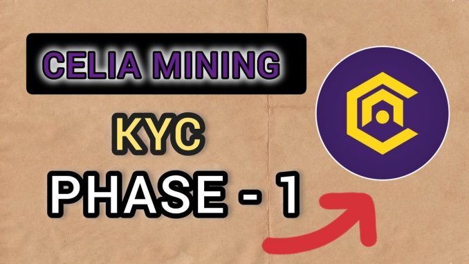 Celia Token Mining Kyc Phase - 1 Guide | Celia Finance Listing Soon