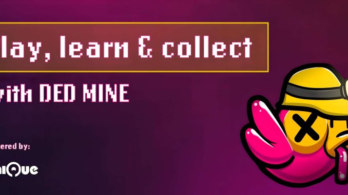 DED MINE NFT Game Quickly Lures 11K Players, 30K Mints