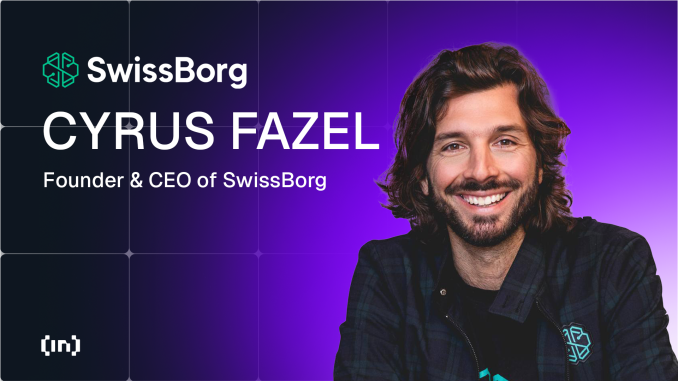 FTX Fallout to DeFi Leader: SwissBorg CEO&Founder Cyrus Fazel on Solana’s Comeback