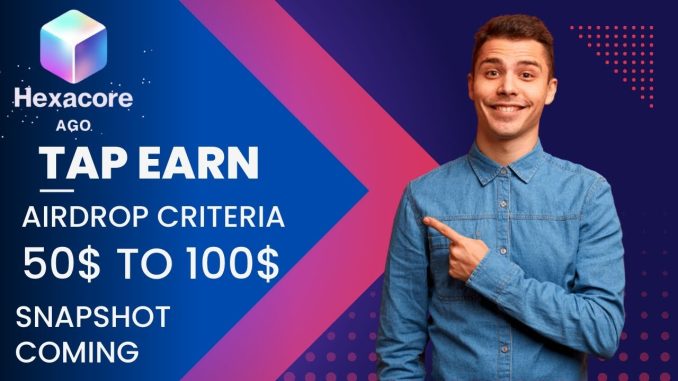 hexacore ago mining guide | hexacore free mining like notcoin  | hexacore mining Airdrop criteria