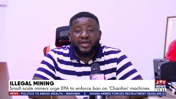 Illegal Mining: Small-scale miners urge EPA to enforce ban on 'chanfan' machines | Weekend News
