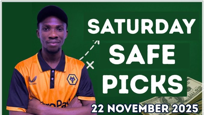 SATURDAY'S SAFE PICKS [22/11/2025] | Today's Football Prediction to Stake & Win #footballpredictions