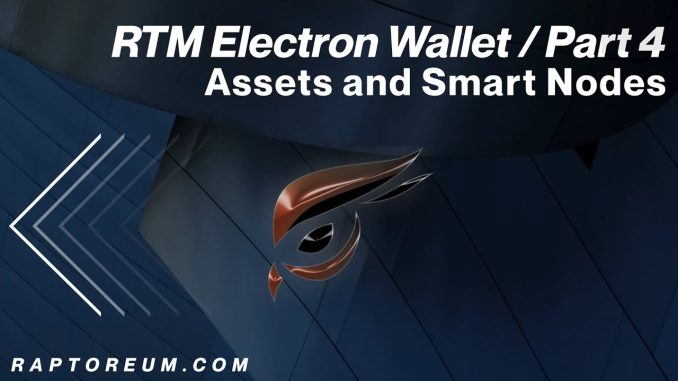 RTM Electron Wallet Part 4 / Assets and Smartnodes