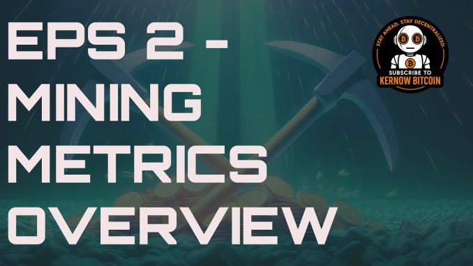 Ep 2 - Bitcoin Mining Metrics Deep Dive: GetMiningMetrics Workbook Full Guide